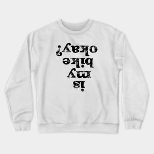 bike okay Crewneck Sweatshirt